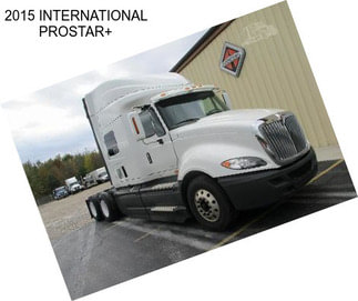 2015 INTERNATIONAL PROSTAR+