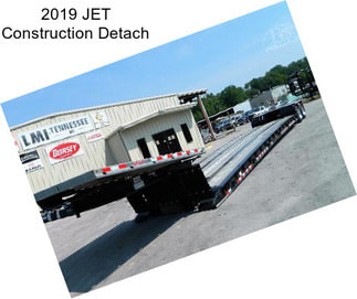 2019 JET Construction Detach