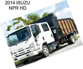 2014 ISUZU NPR HD