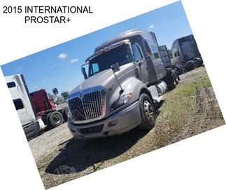 2015 INTERNATIONAL PROSTAR+