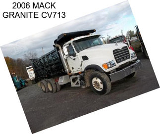 2006 MACK GRANITE CV713