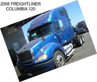 2008 FREIGHTLINER COLUMBIA 120