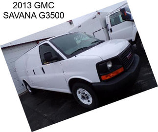 2013 GMC SAVANA G3500