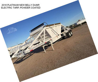 2018 PLATINUM NEW BELLY DUMP, ELECTRIC TARP, POWDER COATED