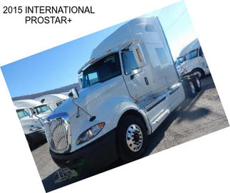 2015 INTERNATIONAL PROSTAR+