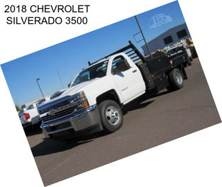 2018 CHEVROLET SILVERADO 3500