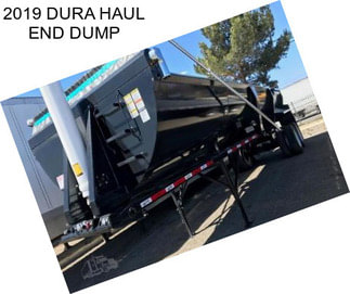 2019 DURA HAUL END DUMP