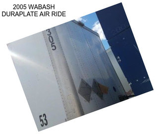 2005 WABASH DURAPLATE AIR RIDE