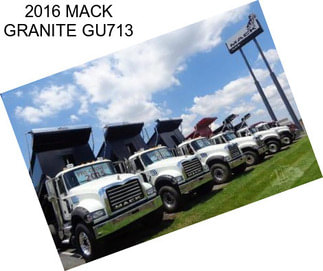 2016 MACK GRANITE GU713