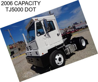 2006 CAPACITY TJ5000 DOT