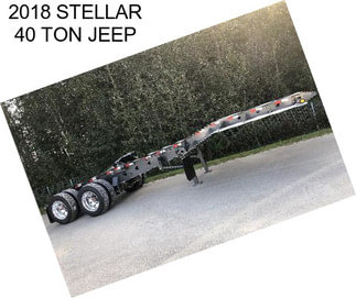 2018 STELLAR 40 TON JEEP