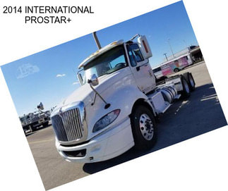 2014 INTERNATIONAL PROSTAR+