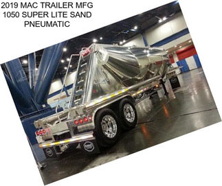 2019 MAC TRAILER MFG 1050 SUPER LITE SAND PNEUMATIC