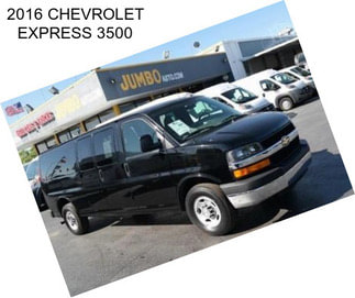 2016 CHEVROLET EXPRESS 3500