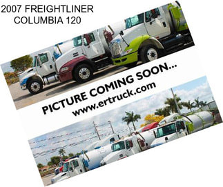 2007 FREIGHTLINER COLUMBIA 120