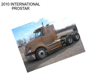 2010 INTERNATIONAL PROSTAR