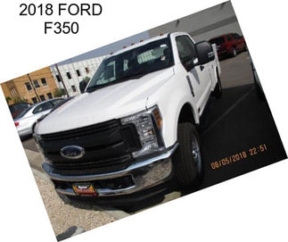 2018 FORD F350