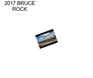 2017 BRUCE ROCK