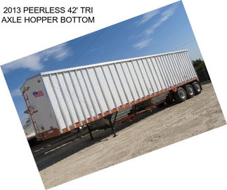 2013 PEERLESS 42\' TRI AXLE HOPPER BOTTOM