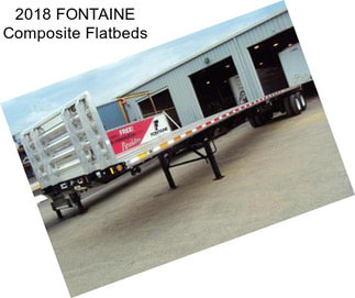 2018 FONTAINE Composite Flatbeds