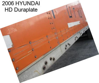 2006 HYUNDAI HD Duraplate