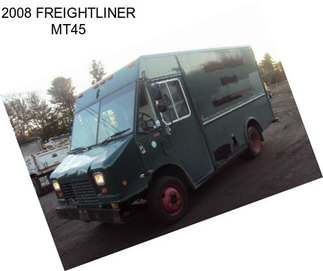 2008 FREIGHTLINER MT45