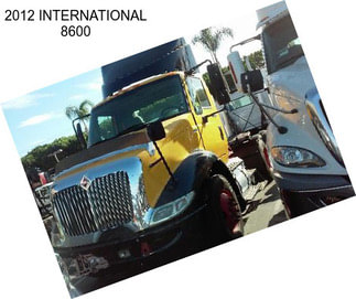 2012 INTERNATIONAL 8600