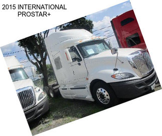 2015 INTERNATIONAL PROSTAR+