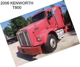2006 KENWORTH T800