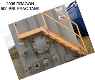 2006 DRAGON 500 BBL FRAC TANK