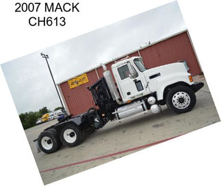 2007 MACK CH613