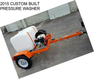 2015 CUSTOM BUILT PRESSURE WASHER