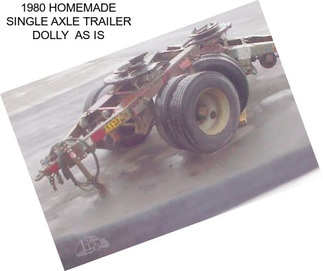 1980 HOMEMADE SINGLE AXLE TRAILER DOLLY  \