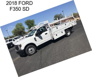 2018 FORD F350 SD