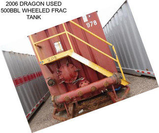 2006 DRAGON USED 500BBL WHEELED FRAC TANK