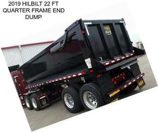 2019 HILBILT 22 FT QUARTER FRAME END DUMP