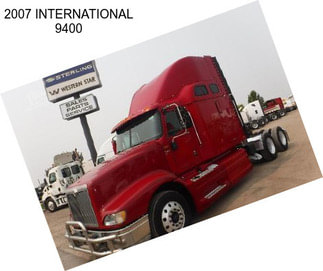 2007 INTERNATIONAL 9400