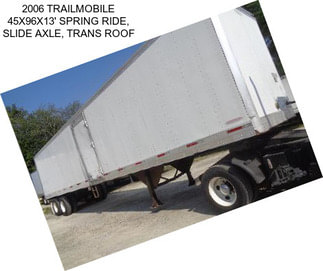 2006 TRAILMOBILE 45X96X13\' SPRING RIDE, SLIDE AXLE, TRANS ROOF