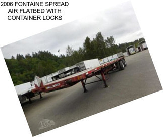 2006 FONTAINE SPREAD AIR FLATBED WITH CONTAINER LOCKS