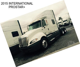 2015 INTERNATIONAL PROSTAR+