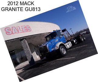 2012 MACK GRANITE GU813