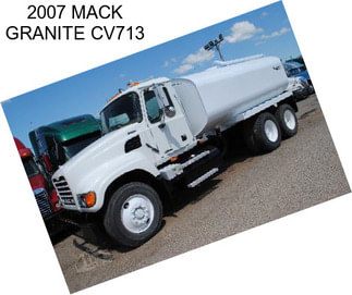 2007 MACK GRANITE CV713