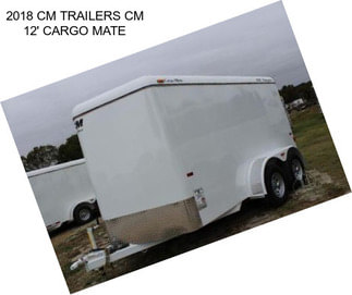 2018 CM TRAILERS CM 12\' CARGO MATE