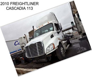 2010 FREIGHTLINER CASCADIA 113