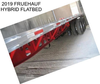 2019 FRUEHAUF HYBRID FLATBED