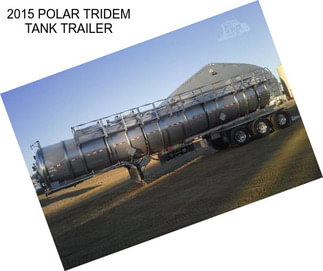 2015 POLAR TRIDEM TANK TRAILER