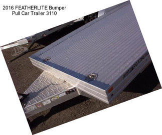 2016 FEATHERLITE Bumper Pull Car Trailer 3110