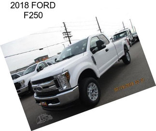 2018 FORD F250