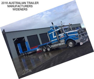 2018 AUSTRALIAN TRAILER MANUFACTURERS WIDENERS