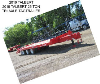 2019 TALBERT 2019 TALBERT 25 TON TRI AXLE TAGTRAILER